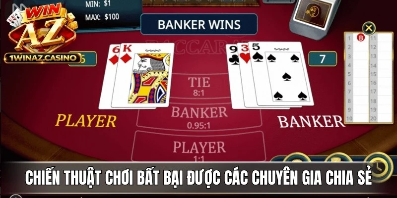Chiến thuật chơi bất bại được các chuyên gia Baccarat chia sẻ
